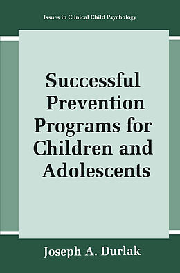 Livre Relié Successful Prevention Programs for Children and Adolescents de Joseph A. Durlak