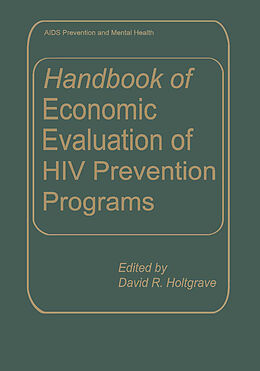 Livre Relié Handbook of Economic Evaluation of HIV Prevention Programs de David R. Holtgrave