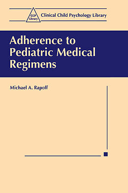 Couverture cartonnée Adherence to Pediatric Medical Regimens de Michael A. Rapoff