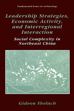 Livre Relié Leadership Strategies, Economic Activity, and Interregional Interaction de Gideon Shelach
