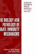 Fester Einband The Biology and Pathology of Innate Immunity Mechanisms von 