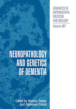 Fester Einband Neuropathology and Genetics of Dementia von Markus Tolnay, Alphonse Probst, Swiss Society of Neuropathology