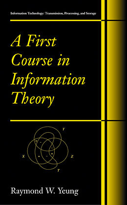 Livre Relié A First Course in Information Theory de Raymond W Yeung