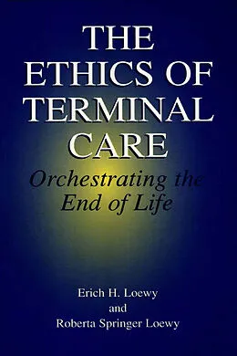 E-Book (pdf) The Ethics of Terminal Care von Erich E. H. Loewy