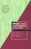 E-Book (pdf) MPEG Video Compression Standard von Chad Fogg, Didier J. Legall, Joan L. Mitchell