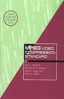 E-Book (pdf) MPEG Video Compression Standard von Chad Fogg, Didier J. Legall, Joan L. Mitchell