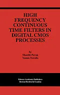 E-Book (pdf) High Frequency Continuous Time Filters in Digital CMOS Processes von Shanthi Pavan, Yannis Tsividis