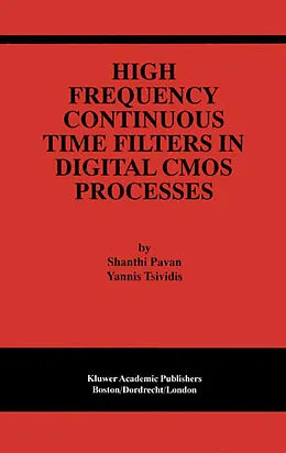 E-Book (pdf) High Frequency Continuous Time Filters in Digital CMOS Processes von Shanthi Pavan, Yannis Tsividis