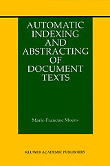 eBook (pdf) Automatic Indexing and Abstracting of Document Texts de Marie-Francine Moens