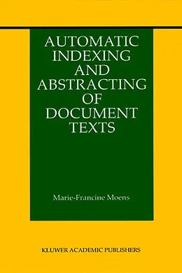 E-Book (pdf) Automatic Indexing and Abstracting of Document Texts von Marie-Francine Moens