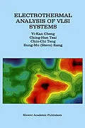 E-Book (pdf) Electrothermal Analysis of VLSI Systems von Yi-Kan Cheng, Ching-Han Tsai, Chin-Chi Teng