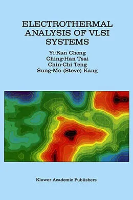 E-Book (pdf) Electrothermal Analysis of VLSI Systems von Yi-Kan Cheng, Ching-Han Tsai, Chin-Chi Teng