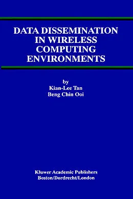 E-Book (pdf) Data Dissemination in Wireless Computing Environments von Kian-Lee Tan, Beng Chin Ooi