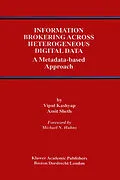 E-Book (pdf) Information Brokering Across Heterogeneous Digital Data von Vipul Kashyap, Amit P. Sheth