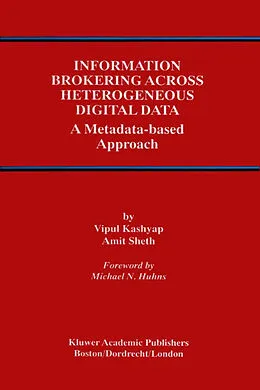 E-Book (pdf) Information Brokering Across Heterogeneous Digital Data von Vipul Kashyap, Amit P. Sheth