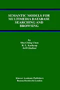 E-Book (pdf) Semantic Models for Multimedia Database Searching and Browsing von Shu-Ching Chen, R. L. Kashyap, Arif Ghafoor