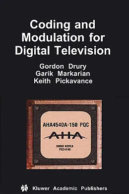 E-Book (pdf) Coding and Modulation for Digital Television von Gordon M. Drury, Garik Markarian, Keith Pickavance