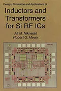 E-Book (pdf) Design, Simulation and Applications of Inductors and Transformers for Si RF ICs von Ali M. Niknejad, Robert G. Meyer