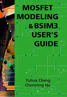 E-Book (pdf) MOSFET Modeling & BSIM3 User's Guide von Yuhua Cheng, Chenming Hu