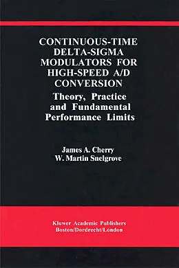 E-Book (pdf) Continuous-Time Delta-Sigma Modulators for High-Speed A/D Conversion von James A. Cherry, W. Martin Snelgrove