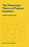 E-Book (pdf) The Mesoscopic Theory of Polymer Dynamics von Vladimir N. Pokrovskii
