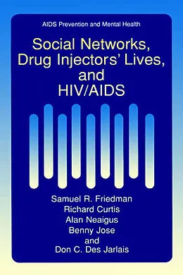 E-Book (pdf) Social Networks, Drug Injectors' Lives, and HIV/AIDS von Samuel R. Friedman, Richard Curtis, Alan Neaigus