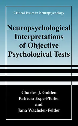 E-Book (pdf) Neuropsychological Interpretation of Objective Psychological Tests von Charles J. Golden, Patricia Espe-Pfeifer, Jana Wachsler-Felder