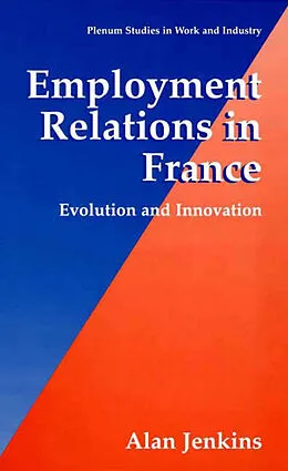 E-Book (pdf) Employment Relations in France von Alan Jenkins