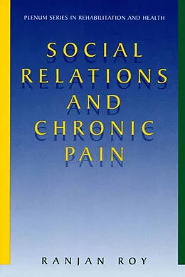 E-Book (pdf) Social Relations and Chronic Pain von Ranjan Roy
