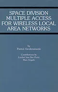 E-Book (pdf) Space Division Multiple Access for Wireless Local Area Networks von Patrick Vandenameele, Liesbet Van Der Perre, Marc Engels