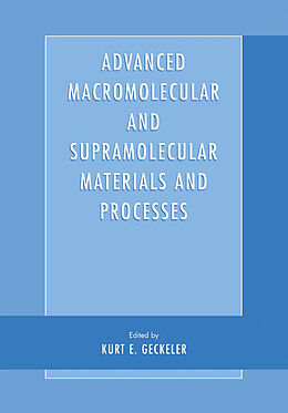 Livre Relié Advanced Macromolecular and Supramolecular Materials and Processes de 