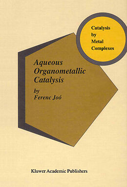 E-Book (pdf) Aqueous Organometallic Catalysis von Ferenc Joó