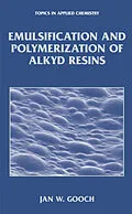 E-Book (pdf) Emulsification and Polymerization of Alkyd Resins von Jan W. Gooch