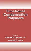E-Book (pdf) Functional Condensation Polymers von Charles E. Carraher Jr., Graham G. Swift