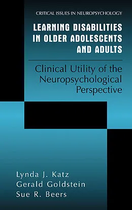 E-Book (pdf) Learning Disabilities in Older Adolescents and Adults von Lynda J. Katz, Gerald Goldstein, Sue R. Beers