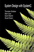 E-Book (pdf) System Design with SystemC(TM) von Thorsten Grötker, Stan Liao, Grant Martin