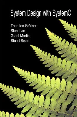 E-Book (pdf) System Design with SystemC(TM) von Thorsten Grötker, Stan Liao, Grant Martin