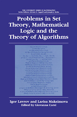 Livre Relié Problems in Set Theory, Mathematical Logic and the Theory of Algorithms de Igor Lavrov, Larisa Maksimova