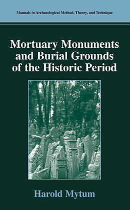 Kartonierter Einband Mortuary Monuments and Burial Grounds of the Historic Period von Harold Mytum