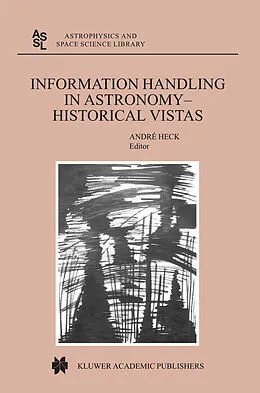 E-Book (pdf) Information Handling in Astronomy - Historical Vistas von 