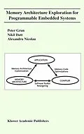 E-Book (pdf) Memory Architecture Exploration for Programmable Embedded Systems von Peter Grun, Nikil D. Dutt, Alexandru Nicolau
