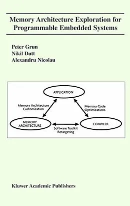 E-Book (pdf) Memory Architecture Exploration for Programmable Embedded Systems von Peter Grun, Nikil D. Dutt, Alexandru Nicolau