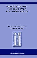 E-Book (pdf) Power Trade-offs and Low-Power in Analog CMOS ICs von Mihai A. T. Sanduleanu, Ed A. J. M. van Tuijl