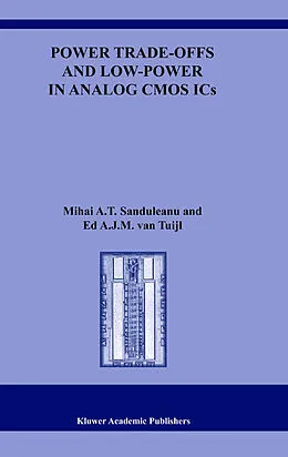 E-Book (pdf) Power Trade-offs and Low-Power in Analog CMOS ICs von Mihai A. T. Sanduleanu, Ed A. J. M. van Tuijl
