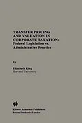 E-Book (pdf) Transfer Pricing and Valuation in Corporate Taxation von Elizabeth King