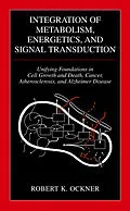E-Book (pdf) Integration of Metabolism, Energetics, and Signal Transduction von Robert K. Ockner
