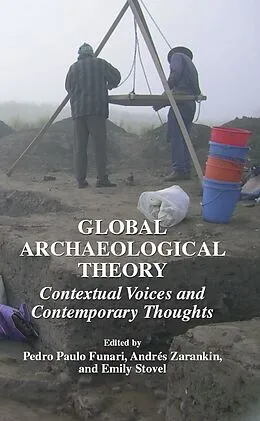 E-Book (pdf) Global Archaeological Theory von Pedro Paulo Funari, Andrés Zarankin, Emily Stovel