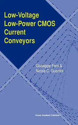 E-Book (pdf) Low-Voltage Low-Power CMOS Current Conveyors von Giuseppe Ferri, Nicola C. Guerrini