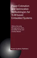 E-Book (pdf) Power Estimation and Optimization Methodologies for VLIW-based Embedded Systems von Vittorio Zaccaria, M. G. Sami, Donatella Sciuto