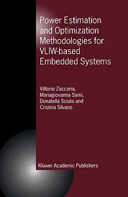 E-Book (pdf) Power Estimation and Optimization Methodologies for VLIW-based Embedded Systems von Vittorio Zaccaria, M. G. Sami, Donatella Sciuto
